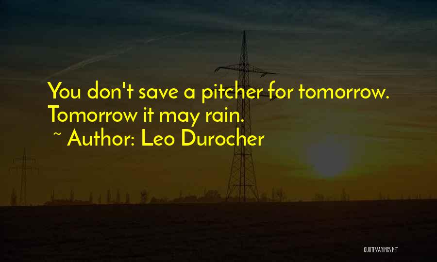 Pitcher Quotes By Leo Durocher