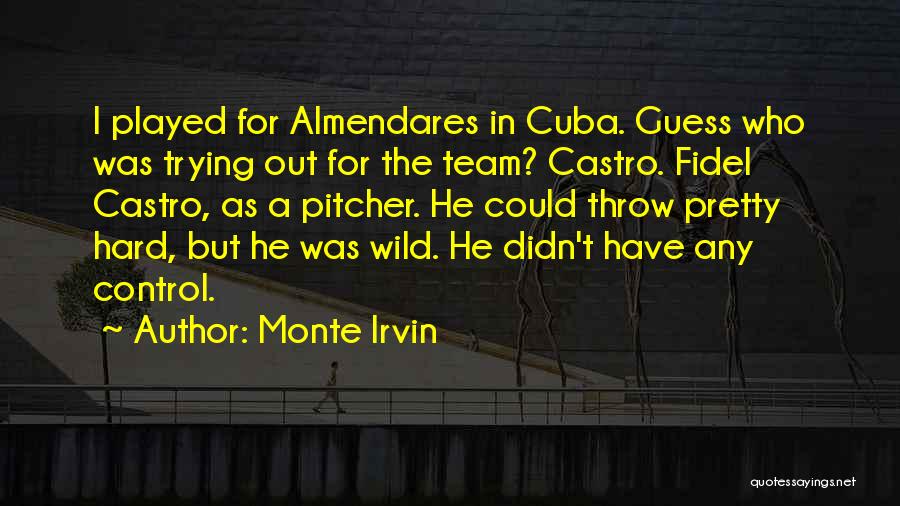 Pitcher Quotes By Monte Irvin