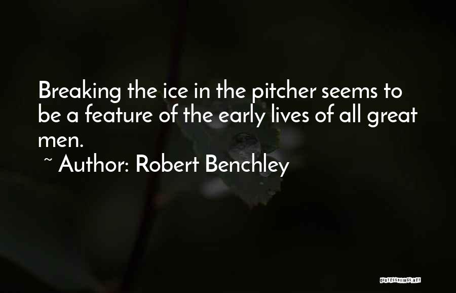Pitcher Quotes By Robert Benchley
