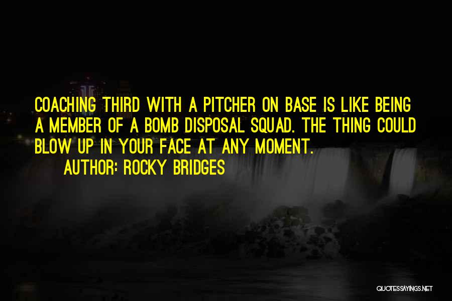 Pitcher Quotes By Rocky Bridges