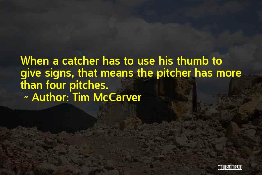 Pitcher Quotes By Tim McCarver
