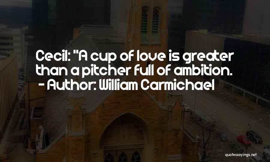 Pitcher Quotes By William Carmichael