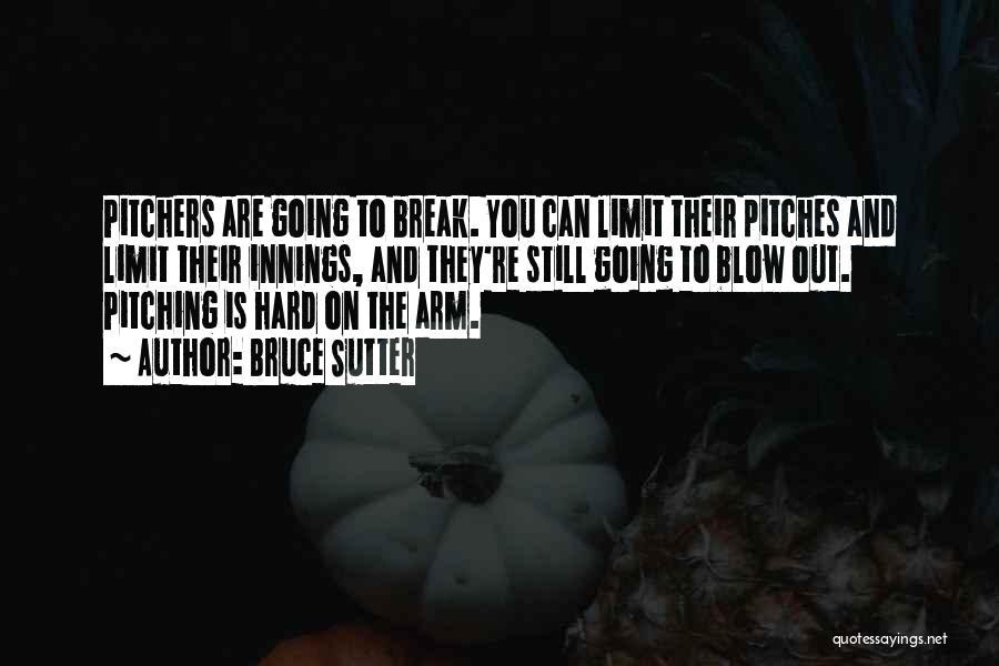 Pitchers Best Quotes By Bruce Sutter
