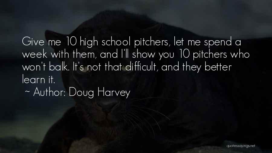 Pitchers Best Quotes By Doug Harvey