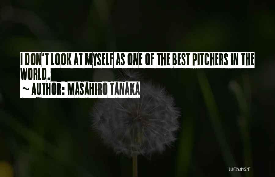Pitchers Best Quotes By Masahiro Tanaka
