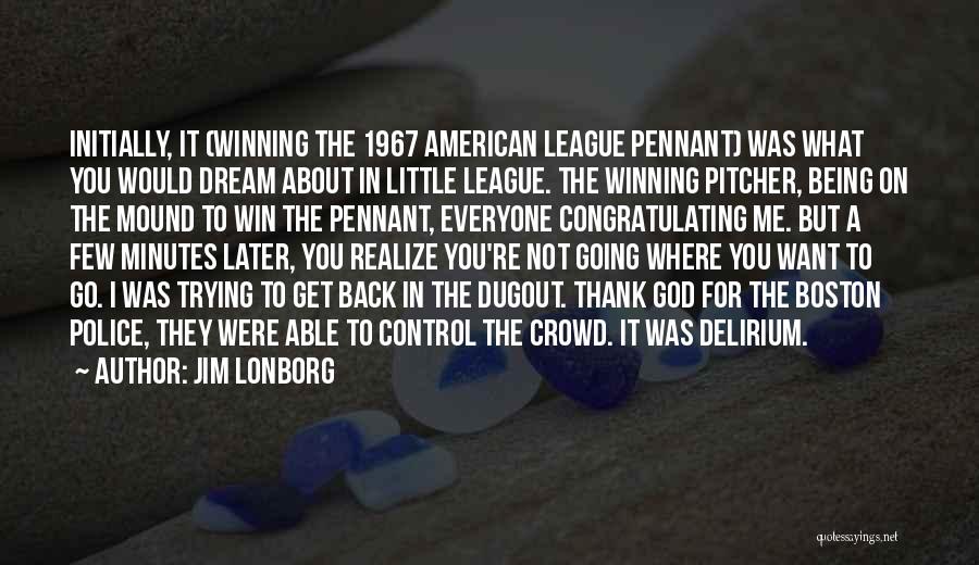 Pitcher's Mound Quotes By Jim Lonborg