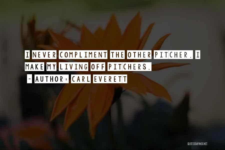 Pitchers Quotes By Carl Everett