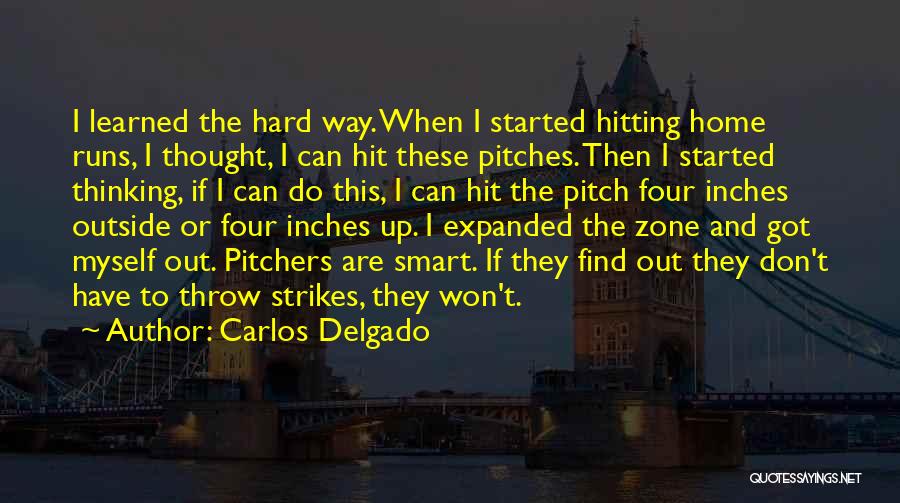 Pitchers Quotes By Carlos Delgado