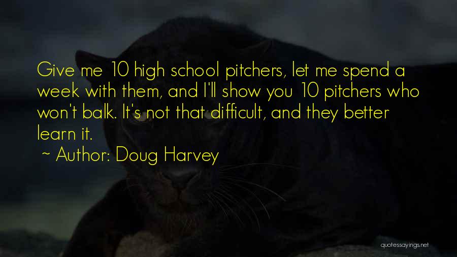 Pitchers Quotes By Doug Harvey