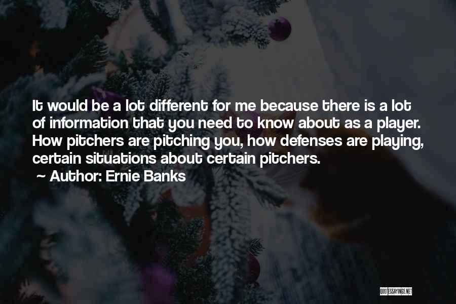 Pitchers Quotes By Ernie Banks