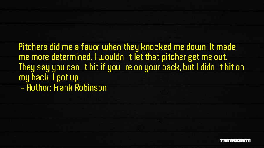 Pitchers Quotes By Frank Robinson