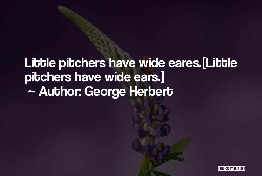 Pitchers Quotes By George Herbert