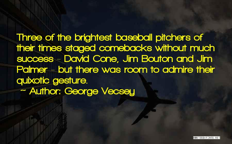 Pitchers Quotes By George Vecsey