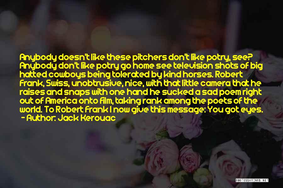 Pitchers Quotes By Jack Kerouac