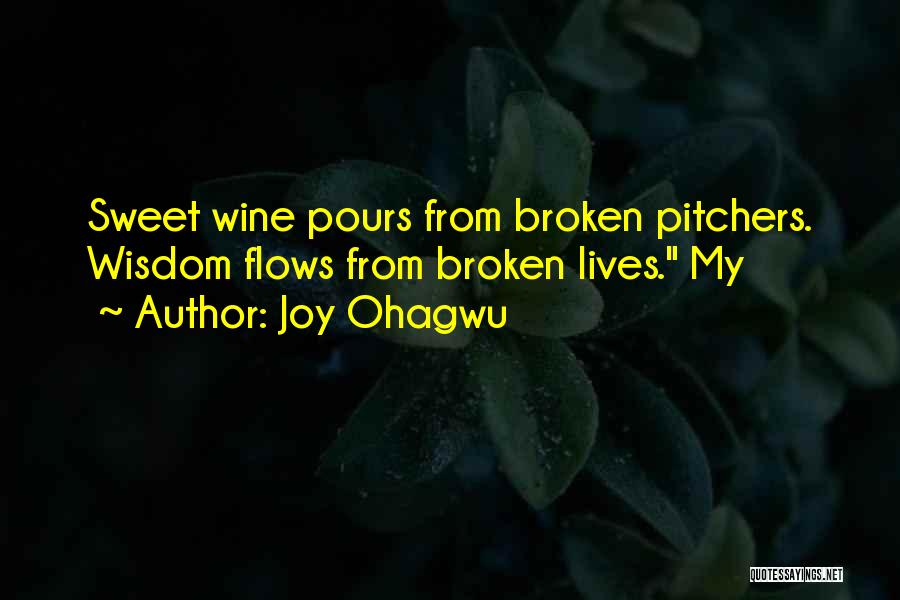 Pitchers Quotes By Joy Ohagwu