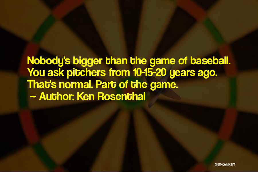 Pitchers Quotes By Ken Rosenthal