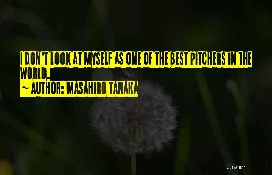 Pitchers Quotes By Masahiro Tanaka