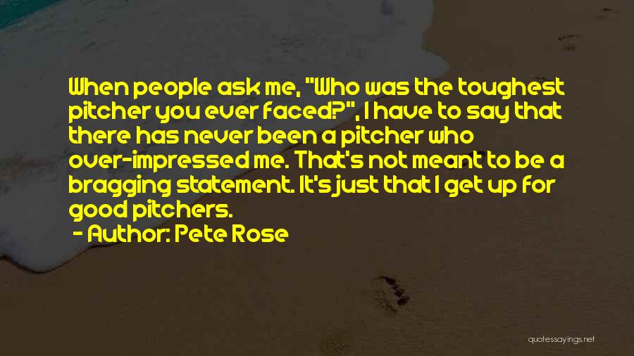 Pitchers Quotes By Pete Rose