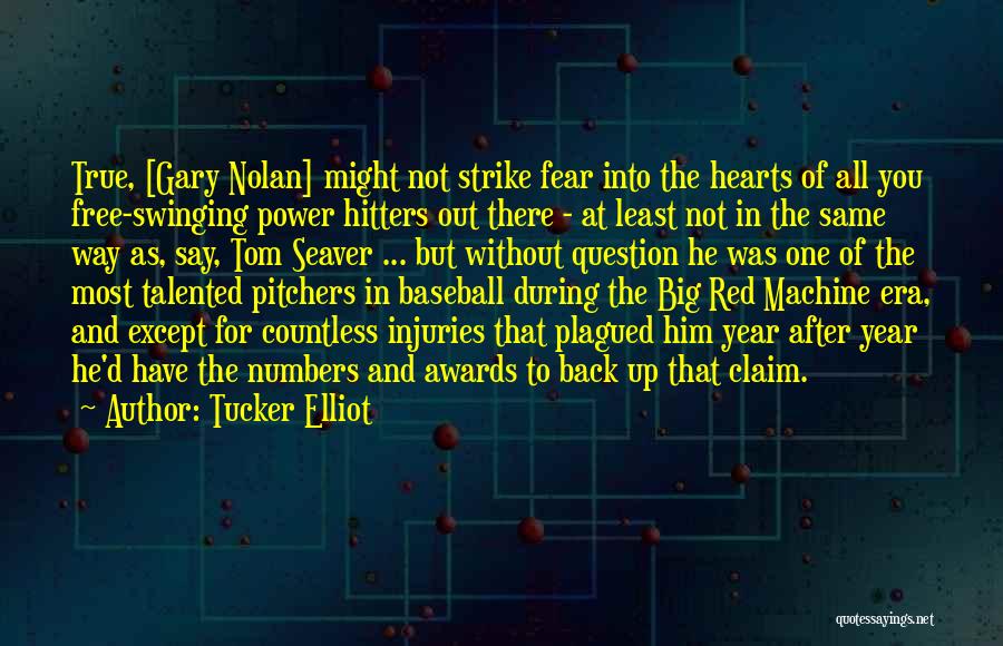 Pitchers Quotes By Tucker Elliot