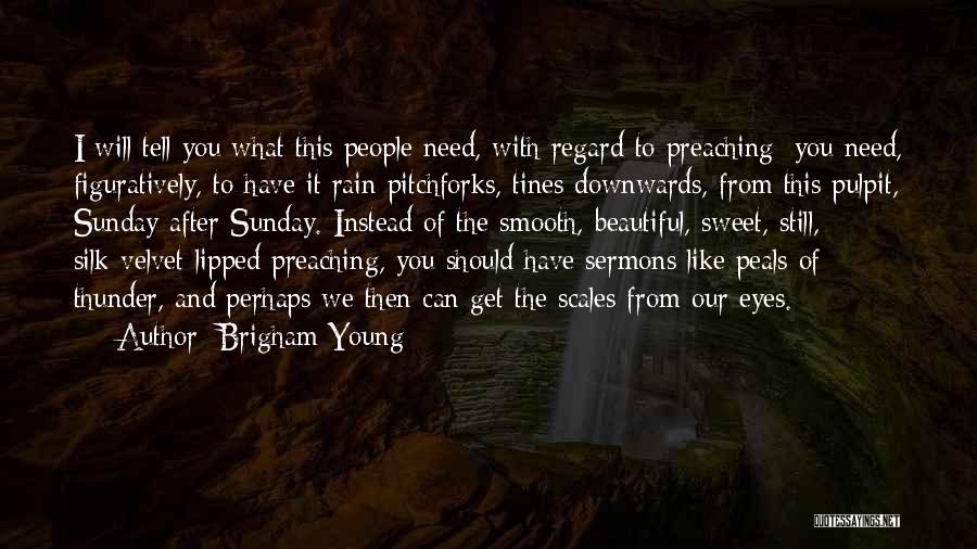 Pitchforks Quotes By Brigham Young