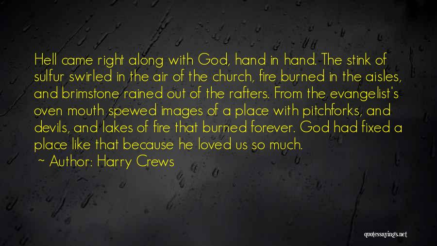 Pitchforks Quotes By Harry Crews