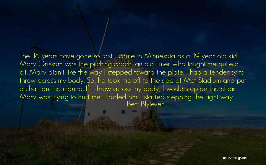 Pitching Coach Quotes By Bert Blyleven Pitching Coach Quotes By Bert Blyleven