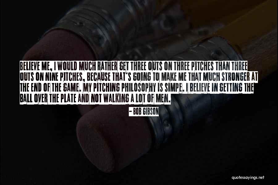 Pitching Quotes By Bob Gibson Pitching Quotes By Bob Gibson
