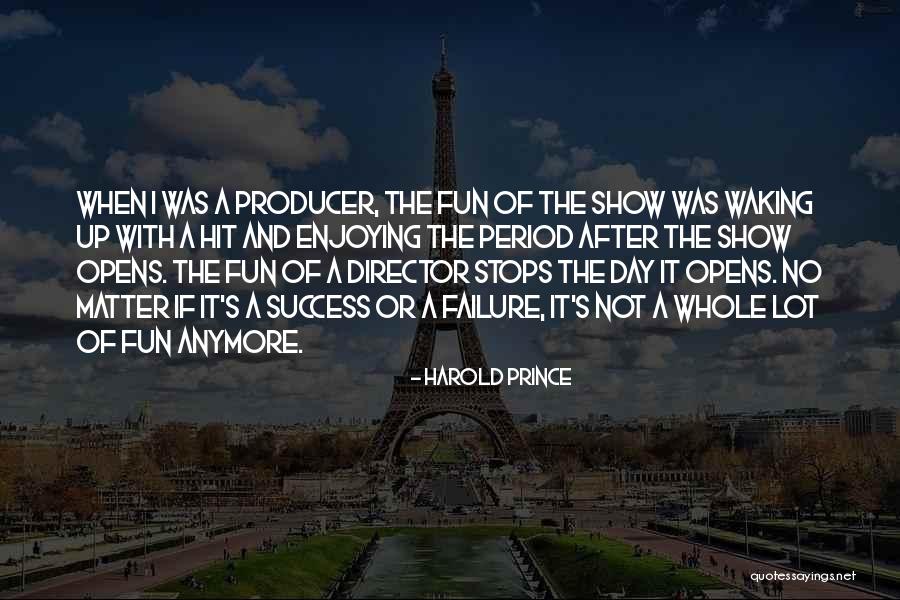 Piteous Overthrows Quotes By Harold Prince Piteous Overthrows Quotes By Harold Prince