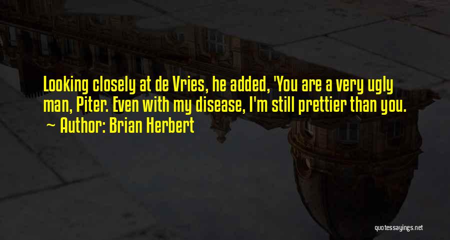 Piter De Vries Quotes By Brian Herbert