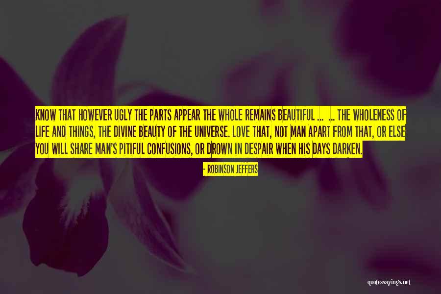 Pitiful Love Quotes By Robinson Jeffers Pitiful Love Quotes By Robinson Jeffers