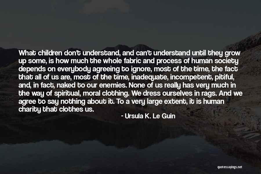 Pitiful Quotes By Ursula K. Le Guin Pitiful Quotes By Ursula K. Le Guin