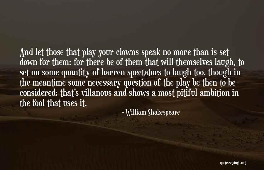 Pitiful Quotes By William Shakespeare Pitiful Quotes By William Shakespeare
