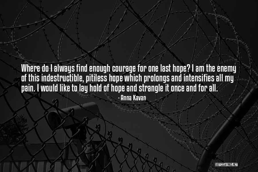 Pitiless Quotes By Anna Kavan Pitiless Quotes By Anna Kavan