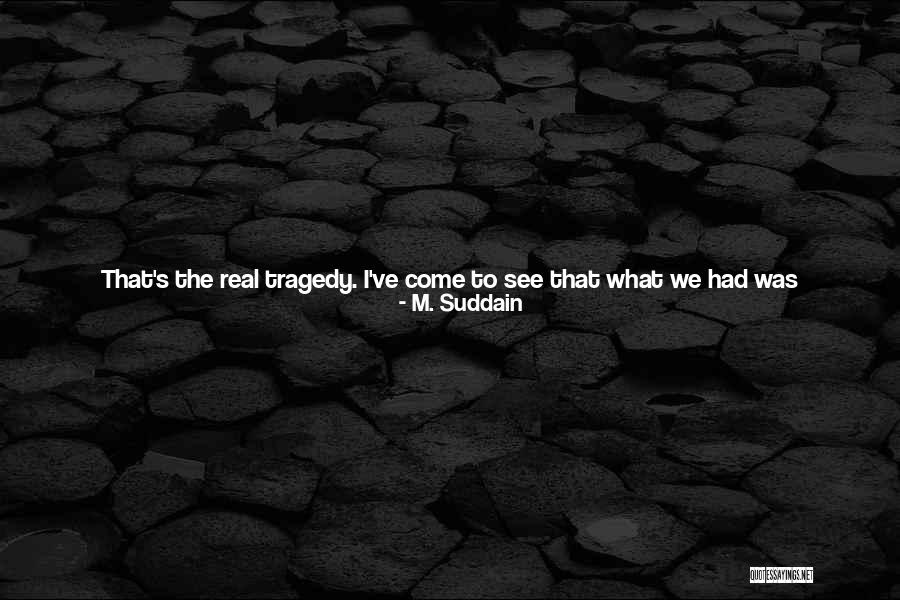 Pitiless Quotes By M. Suddain Pitiless Quotes By M. Suddain