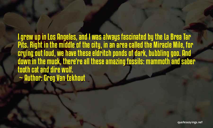 Pits Quotes By Greg Van Eekhout