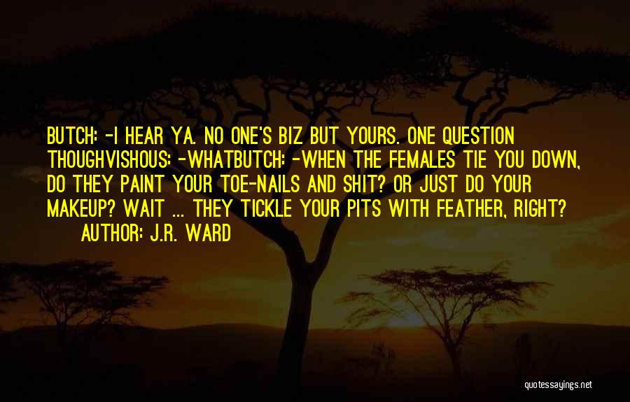 Pits Quotes By J.R. Ward