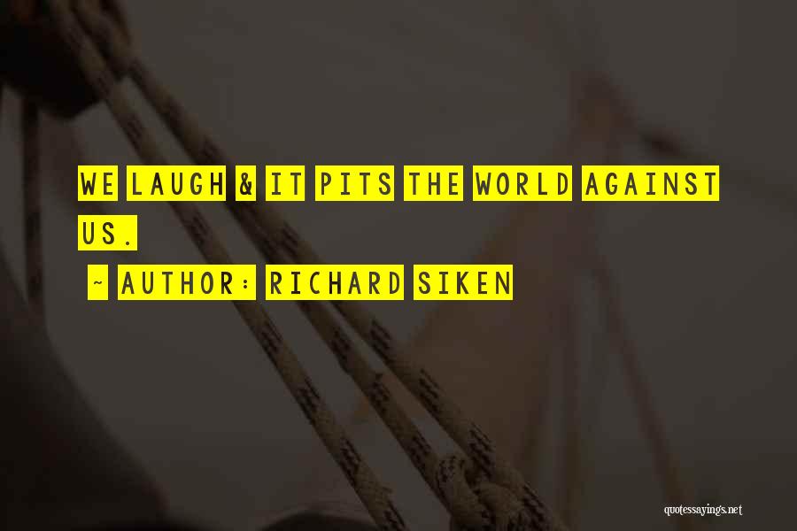 Pits Quotes By Richard Siken