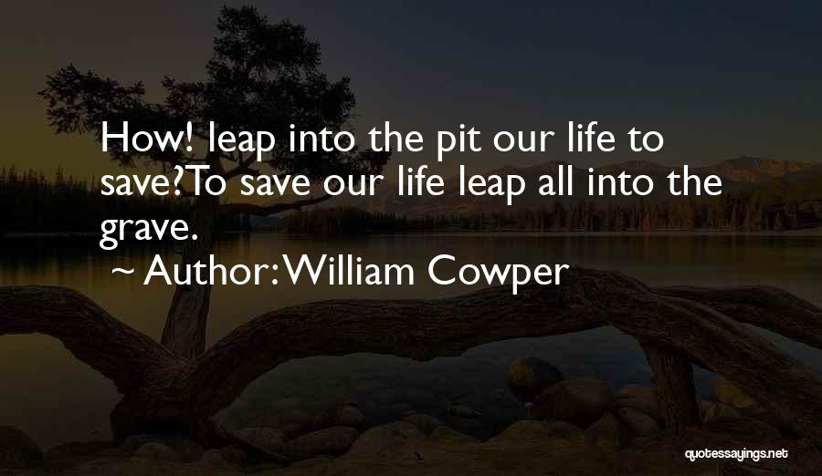 Pits Quotes By William Cowper