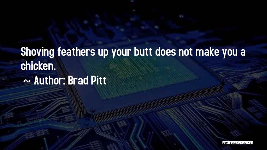 Pitt Quotes By Brad Pitt