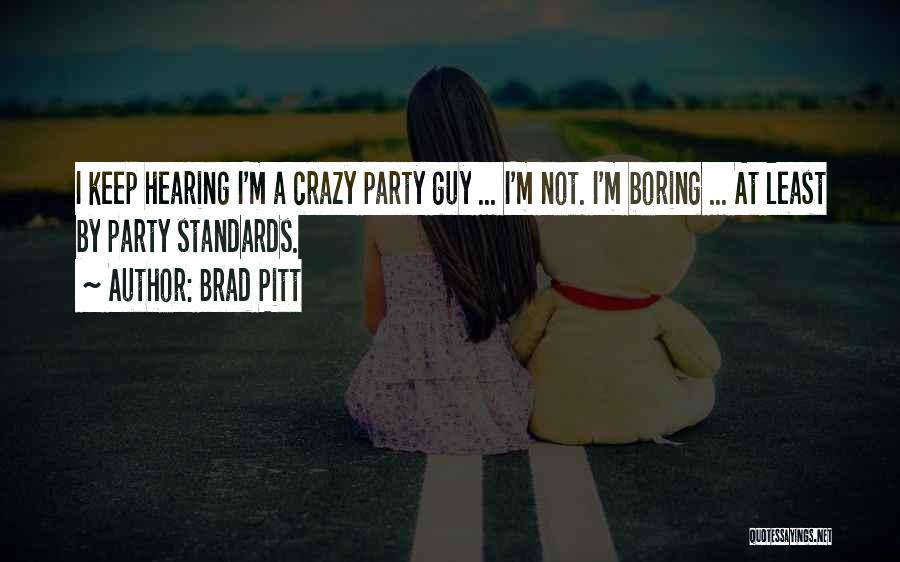 Pitt Quotes By Brad Pitt