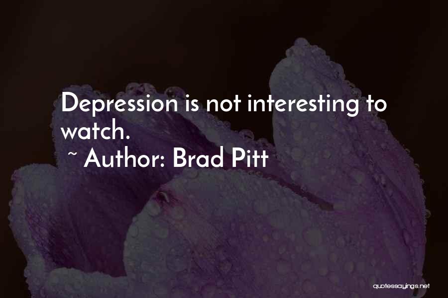 Pitt Quotes By Brad Pitt