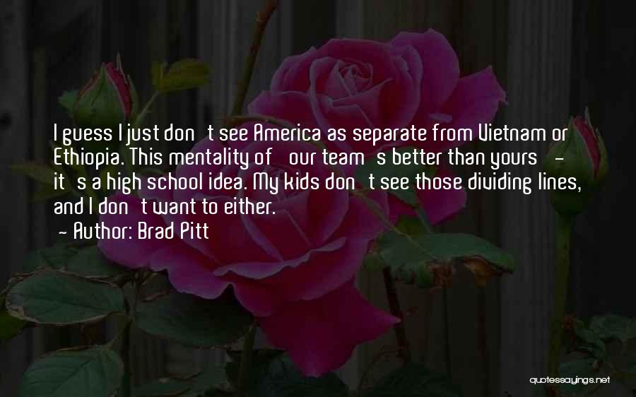 Pitt Quotes By Brad Pitt