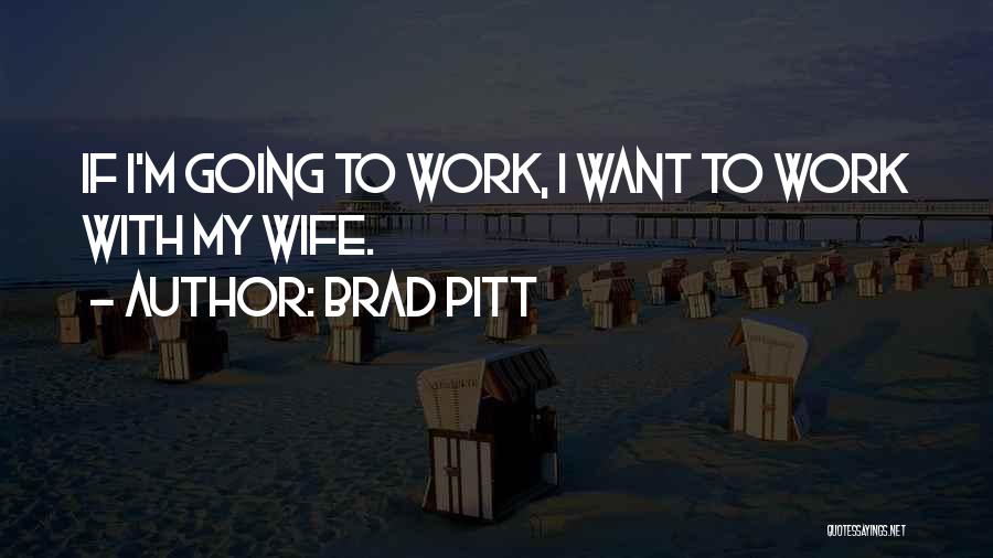 Pitt Quotes By Brad Pitt