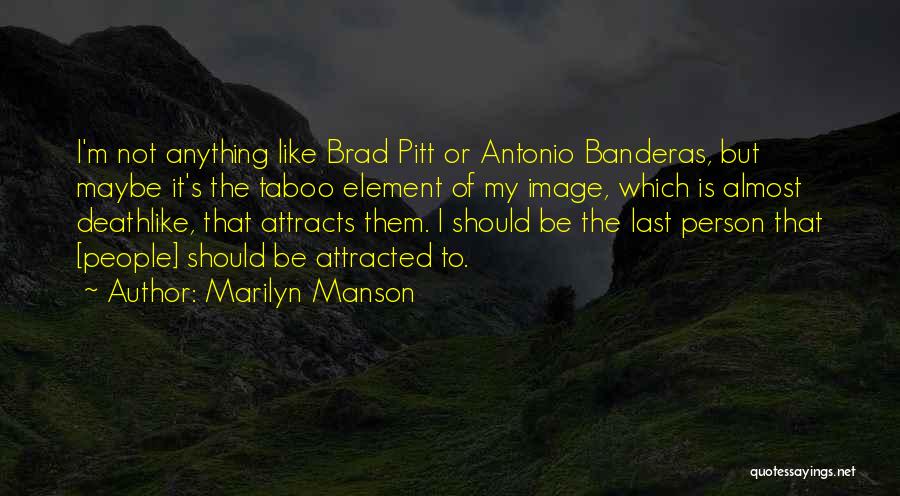 Pitt Quotes By Marilyn Manson