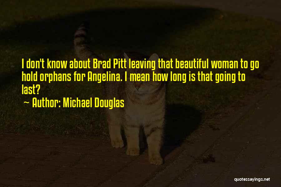 Pitt Quotes By Michael Douglas