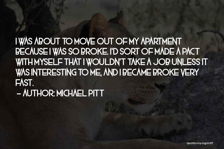 Pitt Quotes By Michael Pitt