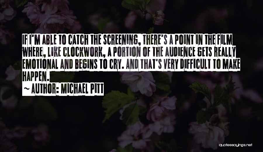 Pitt Quotes By Michael Pitt