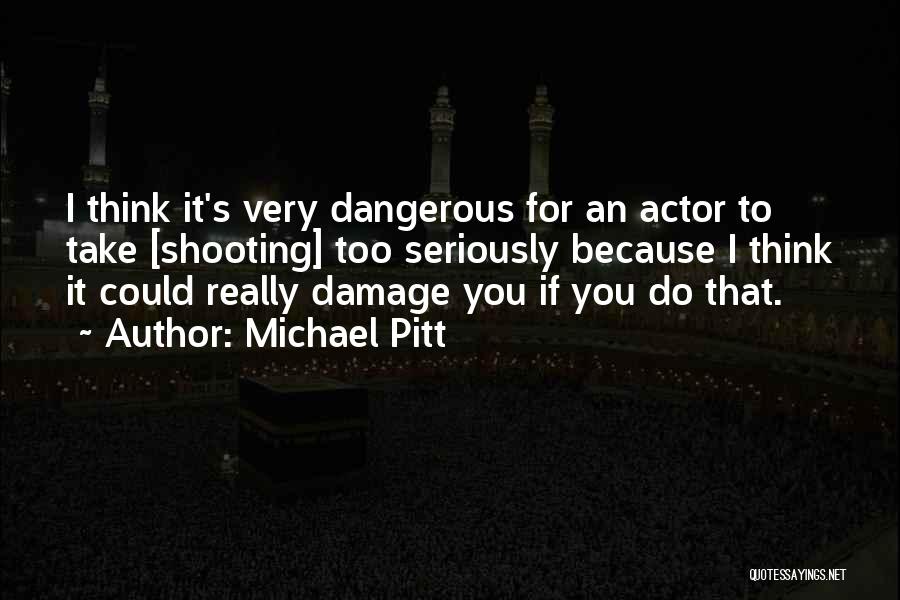 Pitt Quotes By Michael Pitt