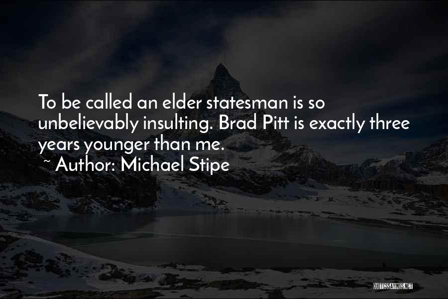 Pitt The Elder Quotes By Michael Stipe
