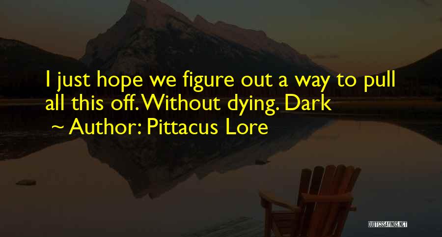 Pittacus Lore Quotes 1363285